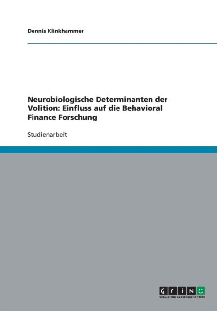 Cover for Dennis Klinkhammer · Neurobiologische Determinanten Der Volition: Einfluss Auf Die Behavioral Finance Forschung (Paperback Book) [German edition] (2009)