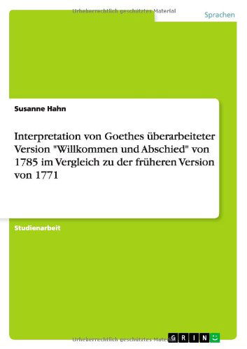 Cover for Susanne Hahn · Interpretation von Goethes uberarbeiteter Version Willkommen und Abschied von 1785 im Vergleich zu der fruheren Version von 1771 (Paperback Book) [German edition] (2010)