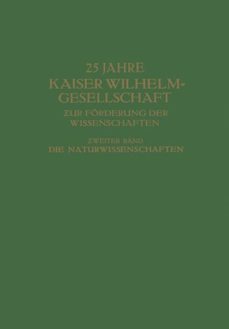 Cover for Max Hartmann · 25 Jahre Kaiser Wilhelm-Gesellschaft &amp;#438; ur Foerderung Der Wissenschaften: &amp;#437; weiter Band (Paperback Book) [Softcover Reprint of the Original 1st 1936 edition] (1936)