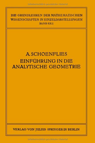 Cover for Arthur Schoenflies · Einfuhrung in Die Analytische Geometrie Der Ebene Und Des Raumes - Grundlehren Der Mathematischen Wissenschaften (Paperback Book) [Softcover Reprint of the Original 1st 1925 edition] (1925)