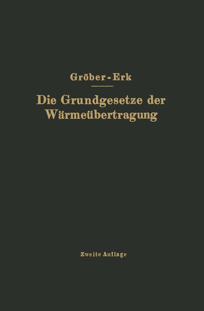 Cover for Na Groeber · Die Grundgesetze Der Warmeubertragung (Paperback Bog) [2nd 2. Aufl. 1933 edition] (1933)
