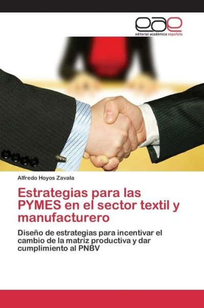 Cover for Hoyos Zavala Alfredo · Estrategias Para Las Pymes en El Sector Textil Y Manufacturero (Pocketbok) (2015)