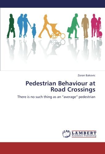 Cover for Zoran Bakovic · Pedestrian Behaviour at Road Crossings: There is No Such Thing As an &quot;Average&quot; Pedestrian (Taschenbuch) (2012)