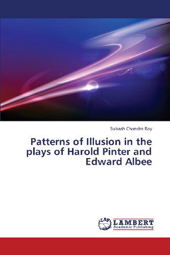 Cover for Subash Chandra Ray · Patterns of Illusion in the Plays of Harold Pinter and Edward Albee (Pocketbok) (2013)