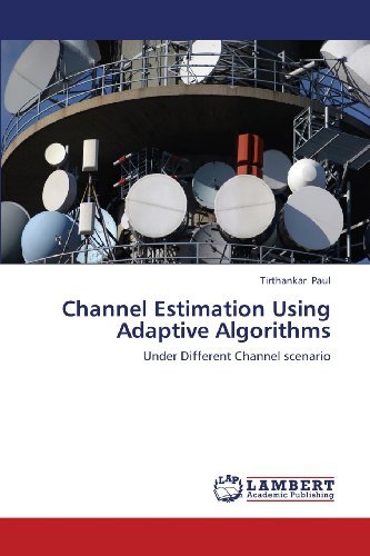 Cover for Tirthankar Paul · Channel Estimation Using Adaptive Algorithms: Under Different Channel Scenario (Paperback Book) (2013)