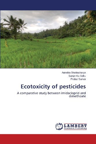 Cover for Prabal Sarkar · Ecotoxicity of Pesticides: a Comparative Study Between Imidacloprid and Dimethoate (Pocketbok) (2013)
