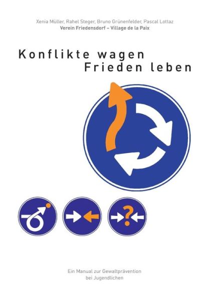 Cover for Pascal Lottaz · Konflikte wagen - Frieden leben: Ein Manual zur Gewaltpravention bei Jugendlichen (Paperback Book) [German edition] (2014)