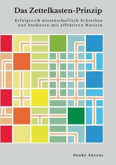 Das Zettelkasten-Prinzip - Ahrens - Livros - - 9783743124981 - 23 de fevereiro de 2017