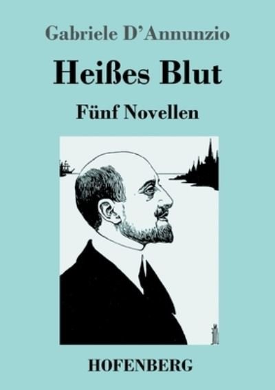 Cover for Gabriele D'Annunzio · Heisses Blut (Paperback Book) (2022)