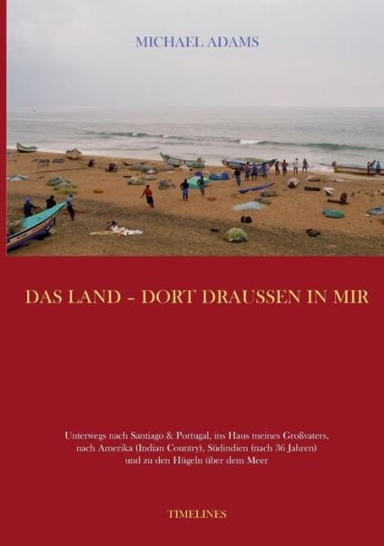 Cover for Adams · Das Land - dort draussen in mir (Book) (2019)
