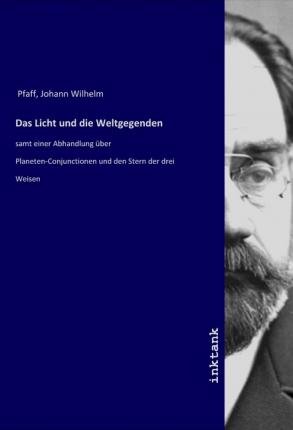 Cover for Pfaff · Das Licht und die Weltgegenden (Bok)