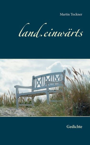 Cover for Martin Tockner · Land.einwarts: Gedichte (Paperback Book) (2020)