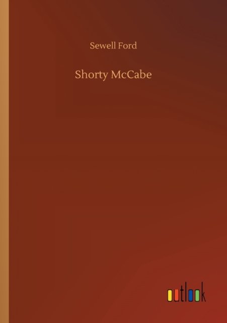 Shorty McCabe - Sewell Ford - Kirjat - Outlook Verlag - 9783752315981 - perjantai 17. heinäkuuta 2020
