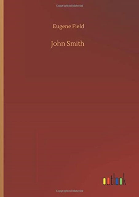 Cover for Eugene Field · John Smith (Hardcover Book) (2020)