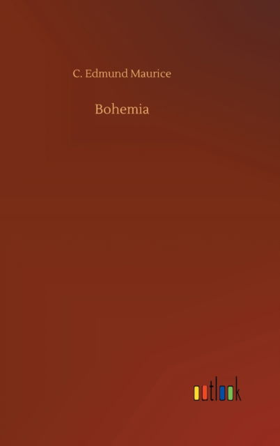 Cover for C Edmund Maurice · Bohemia (Hardcover Book) (2020)