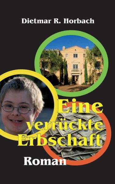 Eine verrückte Erbschaft - Horbach - Books -  - 9783752852981 - February 8, 2019