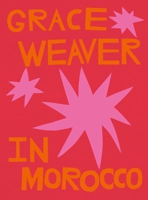 Cover for Grace Weaver in Morocco (Hardcover Book) (2024)