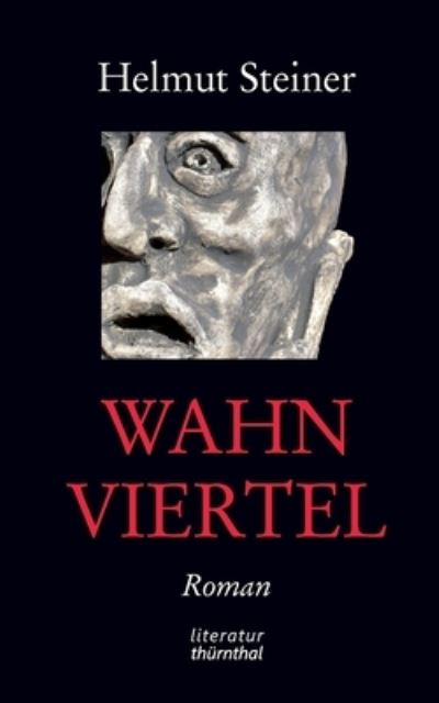 Cover for Helmut Steiner · Wahnviertel: Vom Erwerb eines Viertels des Wahnsinns (Paperback Book) (2022)