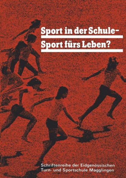 Egger · Sport in Der Schule -- Sport Furs Leben?: Ziele Und Methoden Des Sports Auf Der Oberstufe Der Schule - Schriftenreihe Der Eidgenoessischen Turn- Und Sportschule Mag (Paperback Book) [1976 edition] (1976)