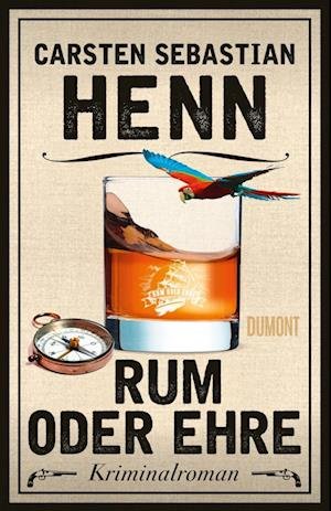 Cover for Carsten Sebastian Henn · Rum oder Ehre (Paperback Book) (2021)