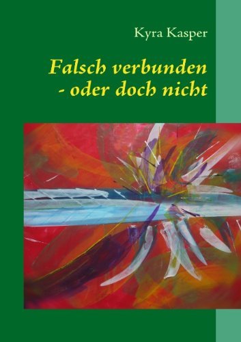 Cover for Kyra Kasper · Falsch verbunden: - oder doch nicht (Paperback Bog) [German edition] (2009)