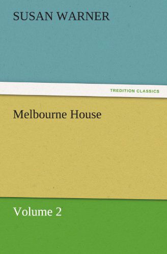 Cover for Susan Warner · Melbourne House: Volume 2 (Tredition Classics) (Paperback Book) (2011)