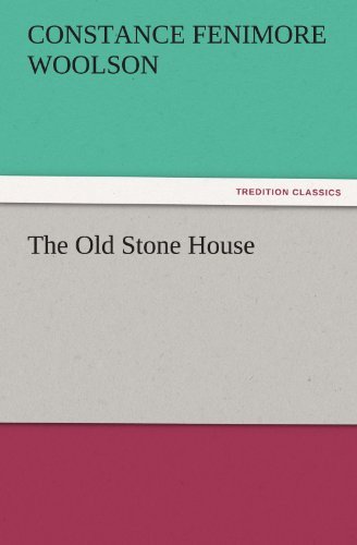 Cover for Constance Fenimore Woolson · The Old Stone House (Tredition Classics) (Paperback Book) (2011)