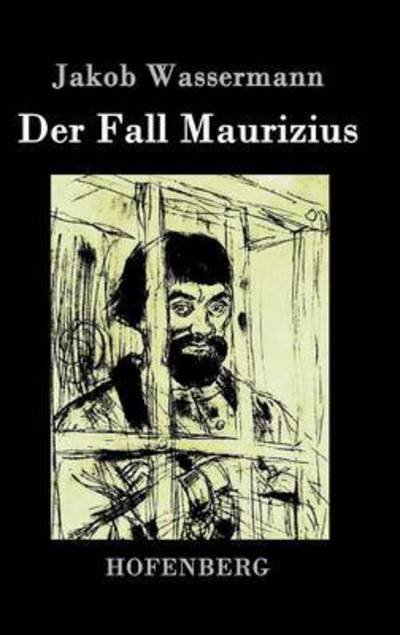 Der Fall Maurizius - Jakob Wassermann - Books - Hofenberg - 9783843028981 - February 19, 2015
