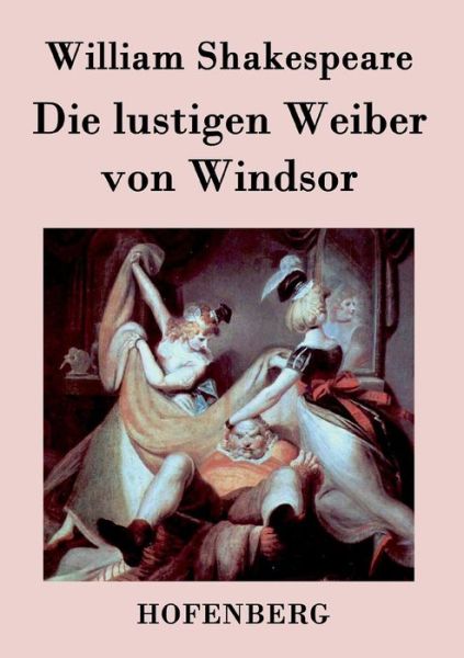 Die Lustigen Weiber Von Windsor - William Shakespeare - Books - Hofenberg - 9783843031981 - March 15, 2015