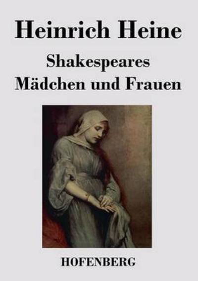 Cover for Heinrich Heine · Shakespeares Madchen Und Frauen (Paperback Bog) (2017)