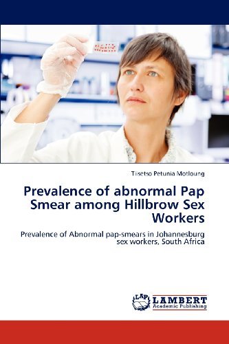 Cover for Tiisetso Petunia Motloung · Prevalence of Abnormal Pap Smear Among Hillbrow Sex Workers: Prevalence of Abnormal Pap-smears in Johannesburg  Sex Workers, South Africa (Taschenbuch) (2012)