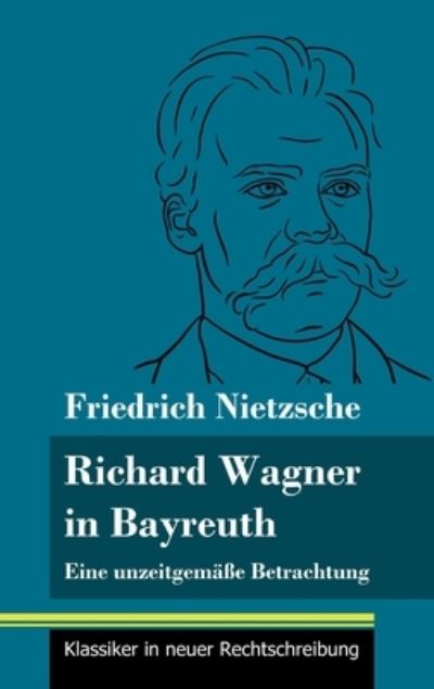 Cover for Friedrich Wilhelm Nietzsche · Richard Wagner in Bayreuth (Innbunden bok) (2021)