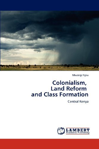 Cover for Mwangi Njau · Colonialism,   Land Reform   and Class Formation: Central Kenya (Paperback Bog) (2012)
