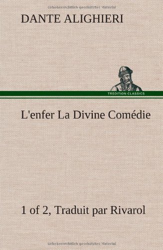 Cover for Dante Alighieri · L'enfer (1 of 2) La Divine Com Die - Traduit Par Rivarol (Hardcover Book) [French edition] (2012)