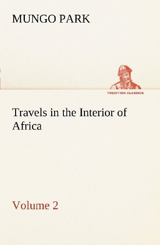 Cover for Mungo Park · Travels in the Interior of Africa  -  Volume 02 (Tredition Classics) (Pocketbok) (2012)