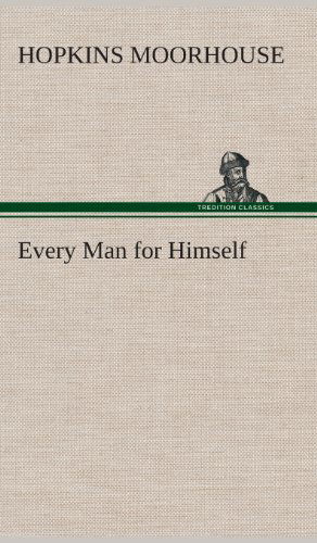 Cover for Hopkins Moorhouse · Every Man for Himself (Hardcover Book) (2013)