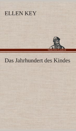 Cover for Ellen Key · Das Jahrhundert Des Kindes (Hardcover bog) [German edition] (2013)