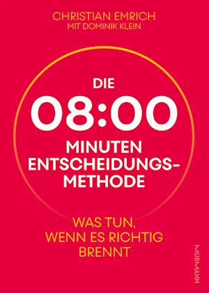 Die 8-Minuten-Entscheidungsmethode - Christian Emrich - Książki - Murmann Publishers - 9783867747981 - 8 października 2024