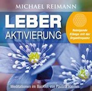 Cover for Michael Reimann · LEBER AKTIVIERUNG (mit Solfeggio-Frequenz 528 Hertz) (CD) (2022)