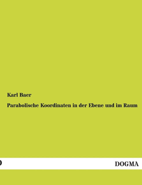 Cover for Karl Baer · Parabolische Koordinaten in Der Ebene Und Im Raum (Paperback Book) [German edition] (2013)