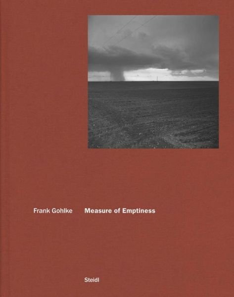 Cover for Frank Gohlke · Frank Gohlke: Measure of Emptiness (Hardcover Book) (2025)