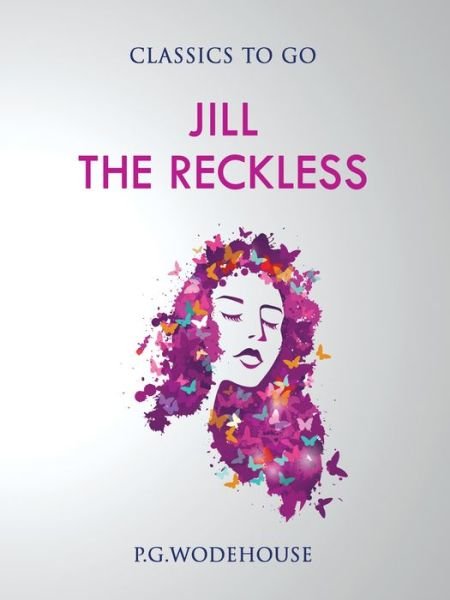 Cover for P. G. Wodehouse · Jill the Reckless (Taschenbuch) (2018)