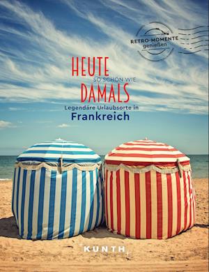 Cover for Rita Henss · KUNTH Bildband Heute so schön wie damals - Legendäre Urlaubsorte in Frankreich (Buch) (2023)