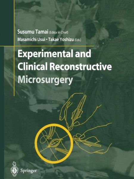 Experimental and Clinical Reconstructive Microsurgery - Susumu Tamai - Books - Springer Verlag, Japan - 9784431679981 - September 1, 2014