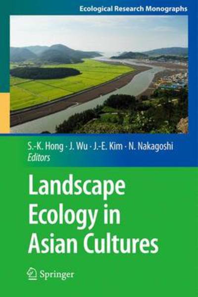 Sun-kee Hong · Landscape Ecology in Asian Cultures - Ecological Research Monographs (Inbunden Bok) [2011 edition] (2011)
