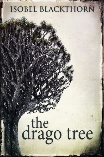 The Drago Tree - Isobel Blackthorn - Livres - Next Chapter - 9784867478981 - 3 avril 2022