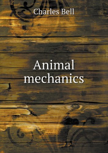 Cover for Charles Bell · Animal Mechanics (Pocketbok) (2013)