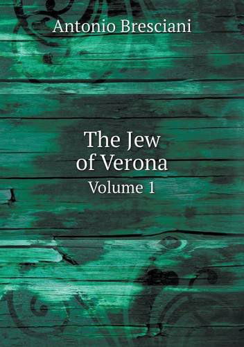 Cover for Antonio Bresciani · The Jew of Verona Volume 1 (Paperback Book) (2013)