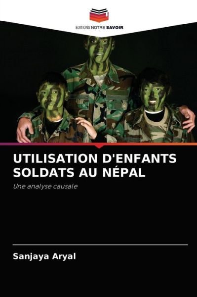 Cover for Sanjaya Aryal · Utilisation d'Enfants Soldats Au Nepal (Taschenbuch) (2021)