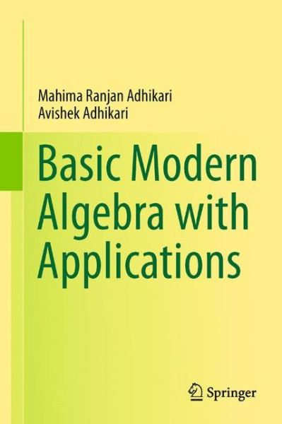 Cover for Mahima Ranjan Adhikari · Basic Modern Algebra with Applications (Hardcover Book) [2014 edition] (2013)